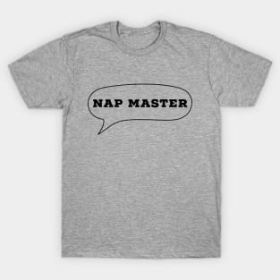 Nap master, funny design T-Shirt